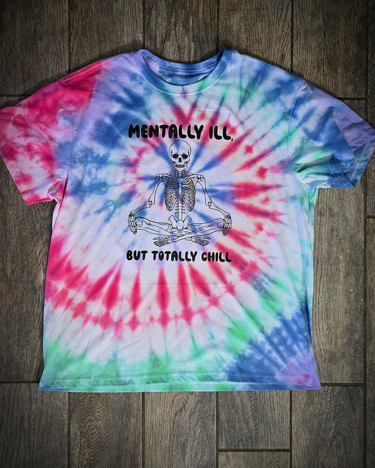 Mentally Ill but Totally Chill – Tie-Dye Skeleton Tee