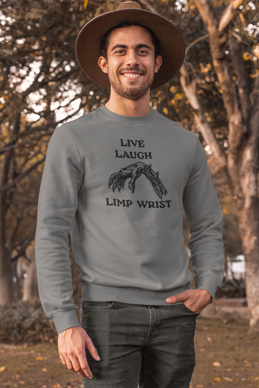 Live Laugh Limp Wrist Crewneck